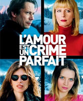 Смотреть Онлайн Любовь – это идеальное преступление / L'amour est un crime parfait [2013]